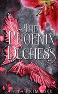 The Phoenix Duchess (Bonded Wings #2) by Anita Primrose