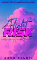 Flight Risk by Dove Soleil