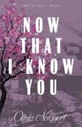Now That I Know You (Tree of Life #5) by Olivia Newport