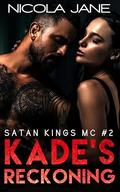 Kade's Reckoning: The Satan Kings MC by Nicola Jane