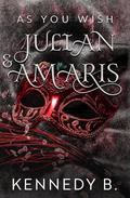 Julian & Amaris (As You Wish #2) by Kennedy B.