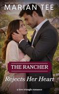 The Rancher Rejects Her Heart by Marian Tee
