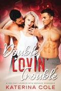 Double Lovin' Trouble: Why Choose Romance by Katerina Cole