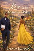 Love in the Space We Made by Brenda Jackson