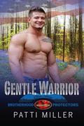 GENTLE WARRIOR: Brotherhood Protectors World by Brotherhood Protectors World