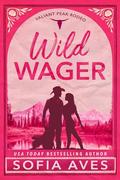 Wild Wager (Valiant Peak Rodeo #1) by Sofia Aves