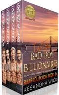Bad Boy Billionaires Series Collection Books 1-4: Steamy Forced Proximity Second Chance Romances by Kesandra Wick
