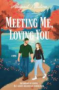 Meeting Me, Loving You by Abigail Nadine