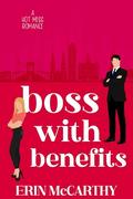 Boss With Benefits (A Hot Mess Romance #1) by Erin McCarthy