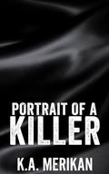 Portrait of a Killer: M/M dark romance by K.A. Merikan