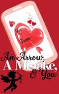 An Arrow, A Mistake, & You by Wolf Gunnar