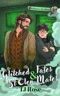 Glitched Fates & Stolen Mates (The Killigrew Street Case Files #3) by T.J. Rose