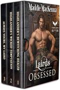 Lairds Obsessed: A Scottish Medieval Highlander Romance Collection by Maddie MacKenna