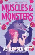 Muscles & Monsters by Ashley Bennett