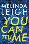 You Can Tell Me (Olivia Cruz #1) by Melinda Leigh