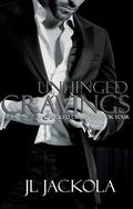 Unhinged Cravings (Wicked Cravings #4) by J.L. Jackola