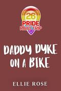 Daddy Dyke on a Bike: A Sapphic Pride 2026 Roadtrip Romance (Pride Road Trip 2026 #7) by Ellie Rose