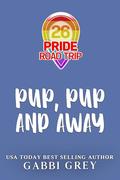 Pup, Pup, and Away: Pride Road Trip 2026 (Pride Road Trip 2026 #3) by Gabbi Grey