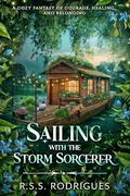 Sailing with the Storm Sorcerer by R.S.S. Rodrigues