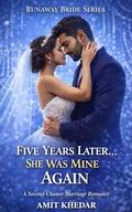 She Was Mine Again: A Second-Chance Marriage Romance (Runaway Bride #2) by Amit Khedar