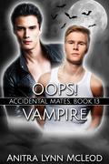 Oops! Vampire (Accidental Mates #13) by Anitra Lynn McLeod