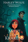 Must Love Krakens: A Forced Proximity Cinnamon Roll Monster Romance (Cryptid Comforts #3) by HARLEY WOLFE