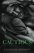 Cautious: A small town romance by Candice Wright