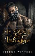 My Savage Valentine: A Dark Serial Killer Romance by Selena Winters
