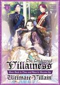 The Condemned Villainess Goes Back in Time and Aims to Become the Ultimate Villain (Light Novel) Vol. 1 (The Condemned Villainess Goes Back in Time and Aims to Become the Ultimate Villain (Light Novel) #1) by Bakufu Narayama
