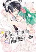 The Knight Captain is the New Princess-to-Be Vol. 4 (The Knight Captain is the New Princess-to-Be #4) by Yasuko Yamaru