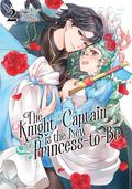 The Knight Captain is the New Princess-to-Be Vol. 2 (The Knight Captain is the New Princess-to-Be #2) by Yasuko Yamaru
