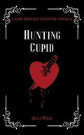 Hunting Cupid: A Valentine Novella by Julia Wyld