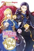 I'm the Villainess, So I'm Taming the Final Boss (Light Novel), Vol. 7 (悪役令嬢なのでラスボスを飼ってみました (小説) [Akuyaku Reijo nano de Last Boss wo Kattemimashita (Light Novel)] #7) by Sarasa Nagase