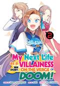 My Next Life as a Villainess Side Story: On the Verge of Doom! Vol. 2 by Satoru Yamaguchi, Nishi