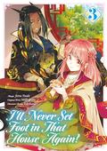 I’ll Never Set Foot in That House Again! (Manga) Volume 3 (I'll Never Set Foot in That House Again! (Manga) #3) by Emily Hemphill