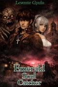 Emerald Soul Catcher: Book One by Levente Gyula