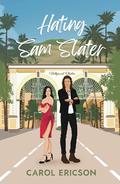 Hating Sam Slater (Five2Go Boyband #3) by Carol Ericson