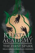Kuxtal Academy: The First Spark (Kuxtal Academy #2) by Mikayla D. Hornedo