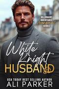 White Knight Husband by Ali Parker