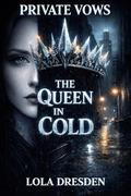 The Queen in the Cold by Lola Dresden