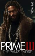 Prime III: The Banks Empire by N'Dia Rae