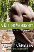 A Killer Workout: A COBRA Securities Novel by Velvet Vaughn