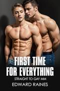 First Time for Everything: Straight to Gay First Time MM (Straight to Gay by Edward Raines