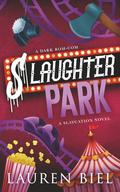 Slaughter Park by Lauren Biel