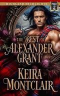 The Best of Alexander Grant: Part 2 by Keira Montclair