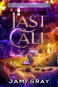 Last Call (Arcane Wonderland #1) by Jami Gray