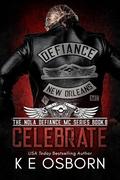 Celebrate (NOLA Defiance MC #8) by K.E. Osborn