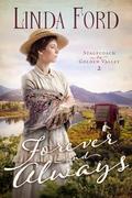 Forever and Always: A Faith-Filled Frontier Romance of Healing, Redemption, and the Family God Builds by Linda Ford