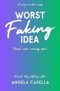 Worst Faking Idea (Babes of Brewing #4) by Angela Casella