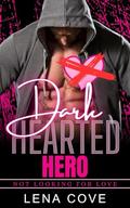 Dark Hearted Hero (Not Looking For Love #8) by Lena Cove